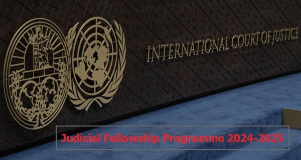 International Court of Justice Judicial Fellowship Programme 2024/2025