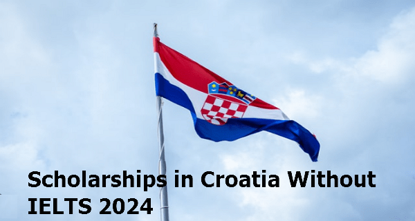 Top Scholarships to Study in Croatia without IELTS 2024