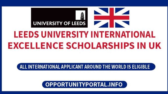 Leeds-University-International-Excellence-Scholarships-In-UK-Funded.jpg