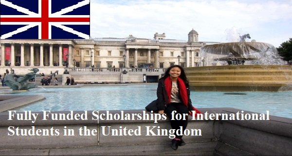 Top 15 Fully Funded Scholarships in UK for International Students